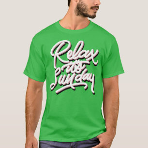 RELAX ITS SUNDAY T-Shirt