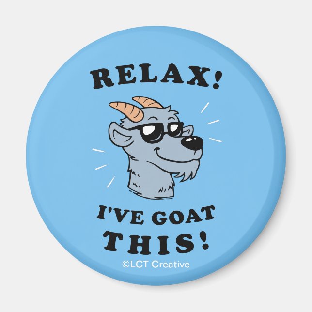 Relax! I've Goat This Magnet (Front)