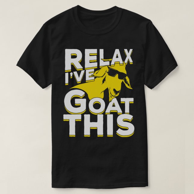 Relax Ive Goat This  T-Shirt (Design Front)