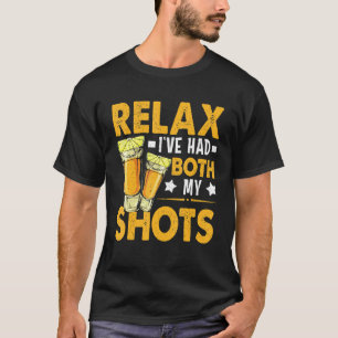 Relax Ive Had Both My Shots Tequila Tee For Women