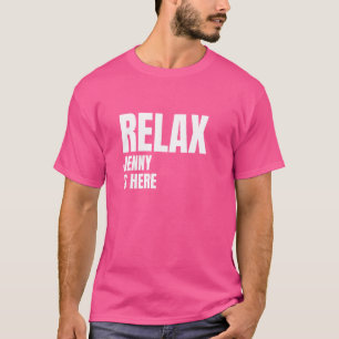 Relax Jenny Is Here Popular Birth Names Jenny Cost T-Shirt