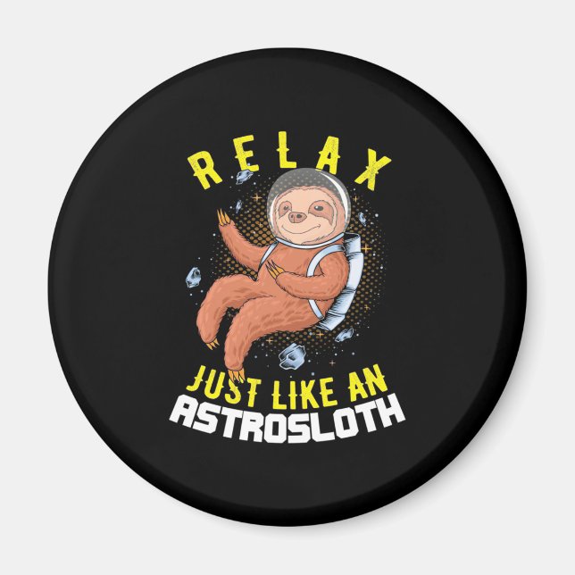 Relax Just Like An Astronaut Sloth Magnet (Front)