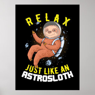 Relax Just Like An Astronaut Sloth Poster