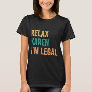 Relax Karen Im Legal Funny Mexican T-Shirt