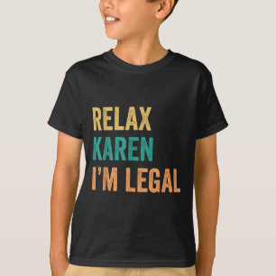 Relax Karen Im Legal Funny Mexican T-Shirt