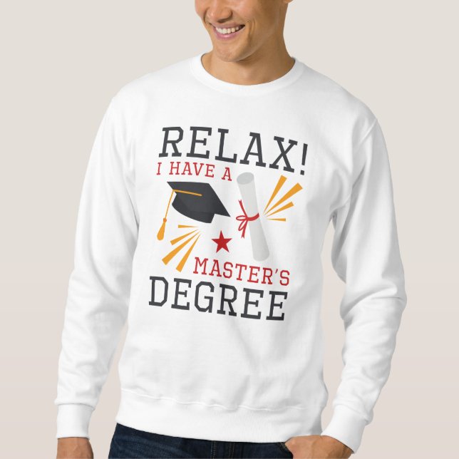 Relax Master’s Degree Sweatshirt (Front)
