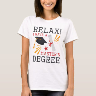 Relax Master’s Degree T-Shirt