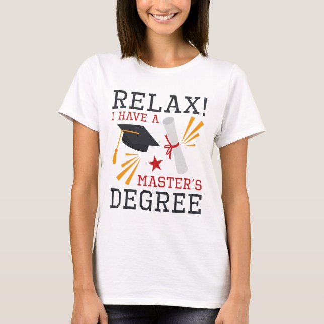 Relax Master’s Degree T-Shirt (Front)