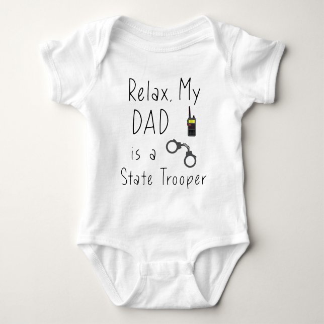 Relax My Daddy is A State Trooper Baby Bodysuit (Front)