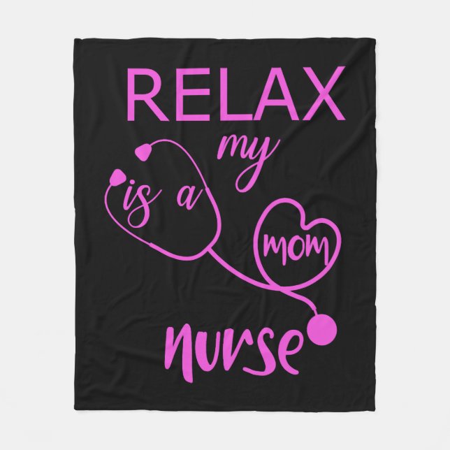 Relax My Mum Is A Nurse Fleece Blanket (Front)
