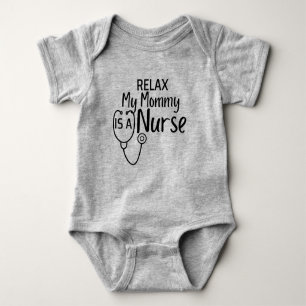 Relax My Mummy Is a Nurse Funny Mum Nurse Gift Bab Baby Bodysuit