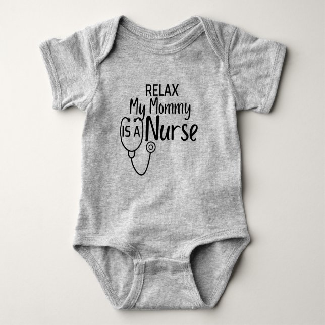 Relax My Mummy Is a Nurse Funny Mum Nurse Gift Bab Baby Bodysuit (Front)