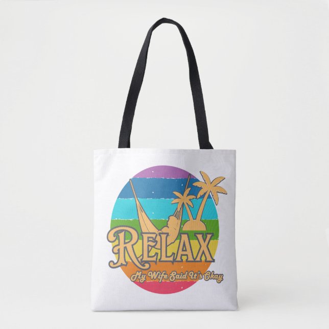 Relax – My Wife Said It’s Okay Husband Tote Bag (Front)