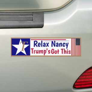 Relax Nancy Trump's got this! Bumper Sticker