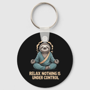 Relax Nothing Is Under Control _2 Key Ring