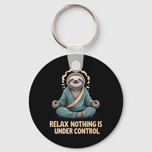 Relax Nothing Is Under Control _2  Key Ring (Front)