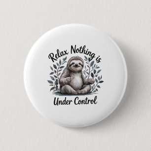 Relax Nothing Is Under Control _3 6 Cm Round Badge