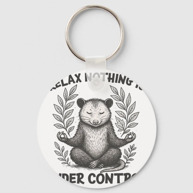 Relax Nothing Is Under Control Funny Sarcastic Opo Key Ring (Front)