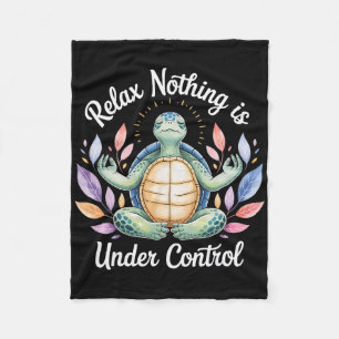 Relax Nothing Is Under Control Funny Turtle Medita Fleece Blanket