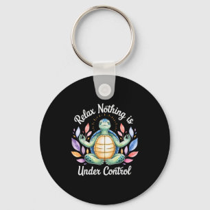 Relax Nothing Is Under Control Funny Turtle Medita Key Ring