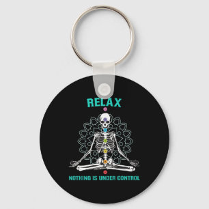 Relax Nothing Is Under Control Meditating Skeleton Key Ring