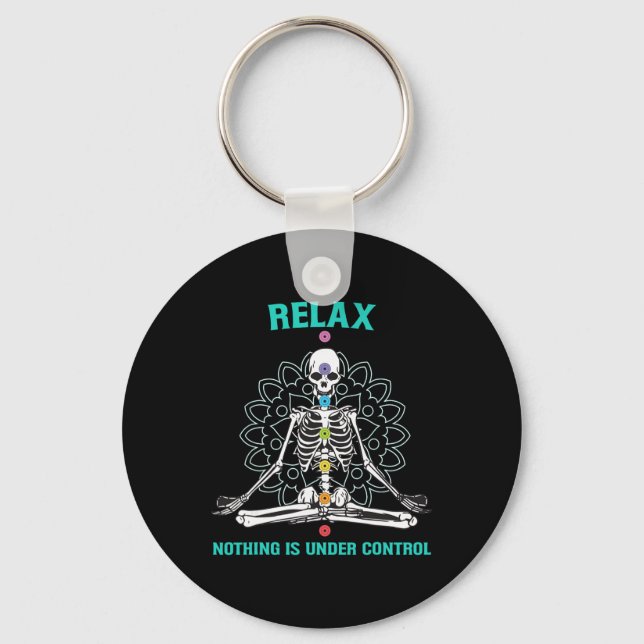 Relax Nothing Is Under Control Meditating Skeleton Key Ring (Front)