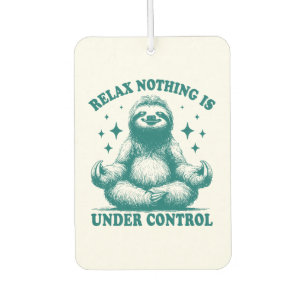 Relax Nothing Is Under Control Sloth Yoga Car Air Freshener