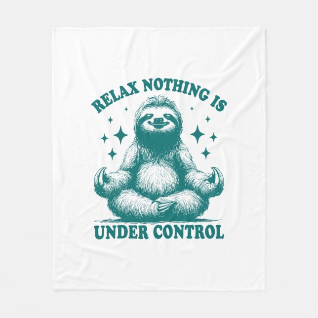Relax Nothing Is Under Control Sloth Yoga Fleece Blanket (Front)