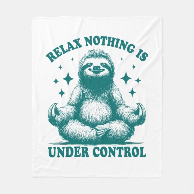 Relax Nothing Is Under Control Sloth Yoga Fleece Blanket (Front)