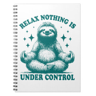 Relax Nothing Is Under Control Sloth Yoga Notebook