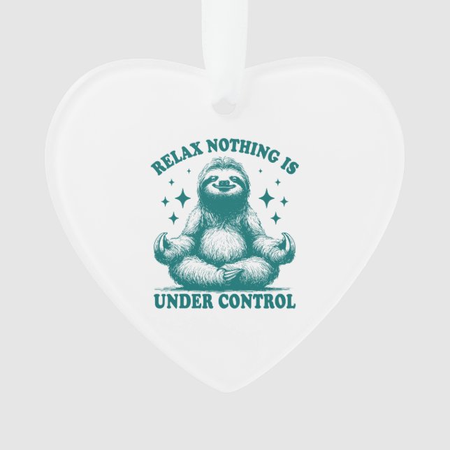 Relax Nothing Is Under Control Sloth Yoga Ornament (Front)
