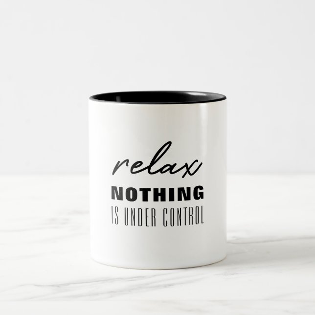 Relax nothing is under control Two-Tone coffee mug (Center)