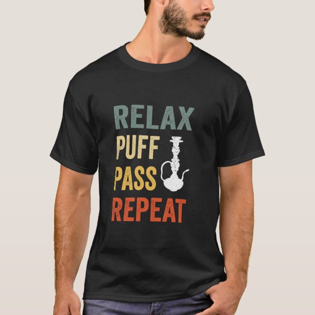 Relax Puff Repeat For Hookah Lover T-Shirt (Front)