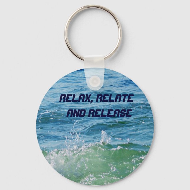 Relax, Relate  and Release_Keychain Key Ring (Front)