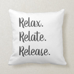 Relax, Relate, Release Throw Pillow