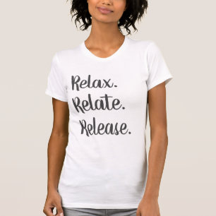 Relax, Relate, Release Women's T-Shirt