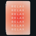 Relax Relax Gradient iPad Air Cover<br><div class="desc">Relax Relax Relax - Quote - Typography - Gradient / Aura Design - Peach Orange Colour.</div>