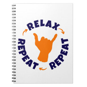 Relax. Repeat. Repeat. Notebook