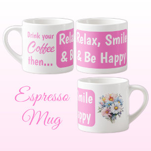 Relax smile be happy gerbera flowers pink espresso cup