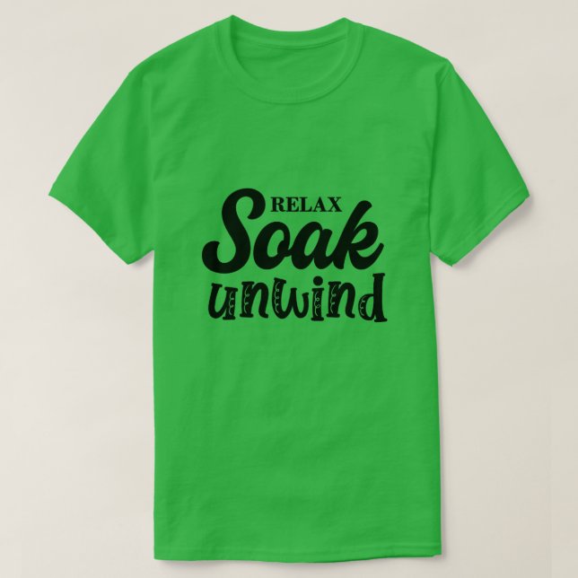 Relax soak unwind01 T-Shirt (Design Front)