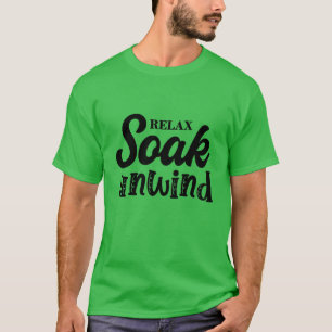 Relax soak unwind01 T-Shirt
