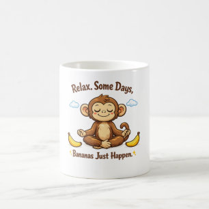Relax Some Days Bananas Just Happen Monkey Coffee Mug