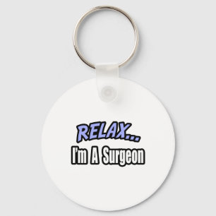 Relax...Surgeon Key Ring