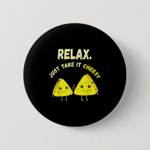 Relax Take It Cheesy Funny Cheese Food Pun Lover  6 Cm Round Badge