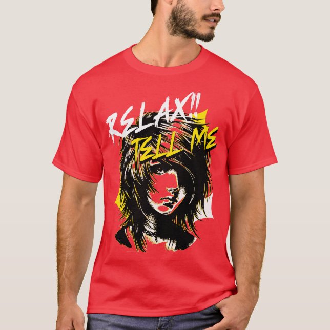 RELAX TELL ME T-Shirt (Front)