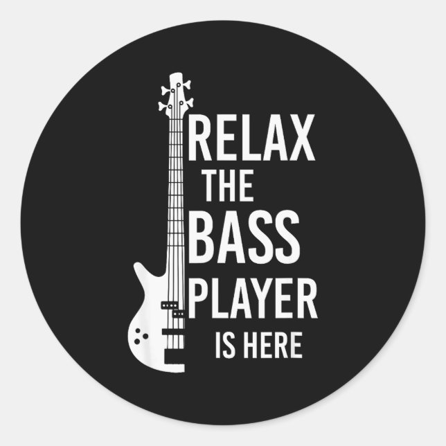 Relax The B Player Is Here B Guitar  Classic Round Sticker (Front)