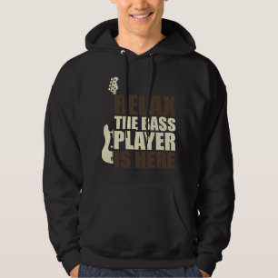 Relax The Bass Player Is Here Bass Guitar 2 Hoodie