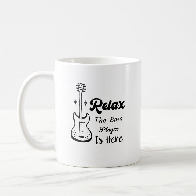 Relax The Bass Player Is Here Funny Music  Coffee Mug (Left)