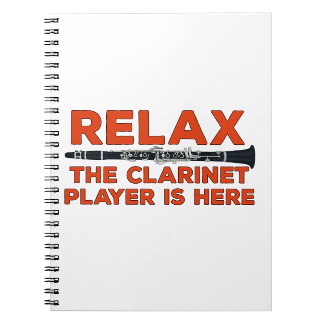 Relax The Clarinet Player is Here Notebook (Front)