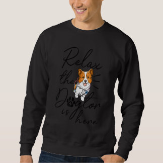 Relax The Dogtor Here Corgi   Women Love Doggy Doc Sweatshirt